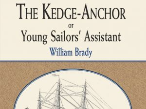 The Kedge Anchor or Young Sailors' Assistant